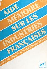 Télécharger le livre :  Aide-mémoire sur les industries françaises