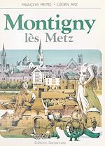Télécharger le livre :  Montigny lès Metz