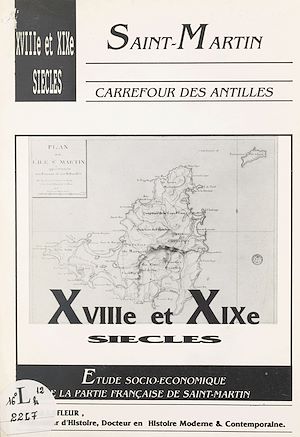 Téléchargez le livre :  Saint-Martin, carrefour des Antilles : XVIIIe-XIXe siècles