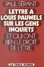 Télécharger le livre :  Lettre à Louis Pauwels sur les gens inquiets et qui ont bien le droit de l'être