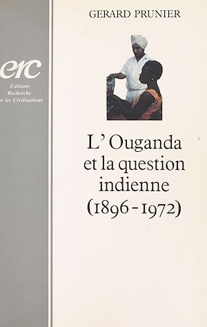 Téléchargez le livre :  L'Ouganda et la question indienne (1896-1972)