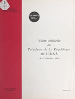 Télécharger le livre :  Visite officielle du Président de la République en URSS : 6-13 octobre 1970