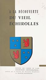 Télécharger le livre :  À la découverte du vieil Echirolles