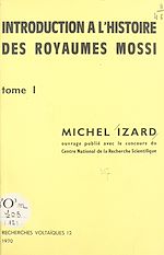 Télécharger le livre :  Introduction à l'histoire des royaumes mossi (1)