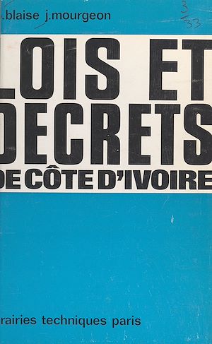 Téléchargez le livre :  Lois et décrets de Côte-d'Ivoire