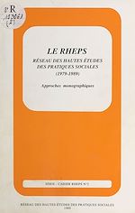 Télécharger le livre :  Le RHEPS, réseau des hautes études des pratiques sociales, 1979-1989