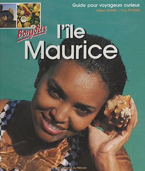 Téléchargez le livre :  Bonjour l'île Maurice