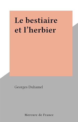 Téléchargez le livre :  Le bestiaire et l'herbier