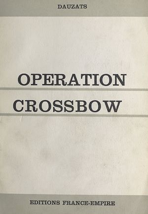 Téléchargez le livre :  Opération Crossbow