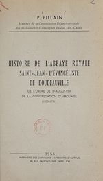 Télécharger le livre :  Histoire de l'abbaye royale Saint-Jean-l'Évangéliste de Doudeauville