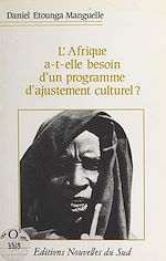 Télécharger le livre :  L'Afrique a-t-elle besoin d'un programme d'ajustement culturel ?