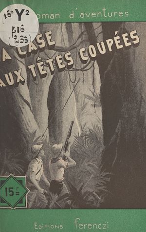 Download the eBook: La case aux têtes coupées