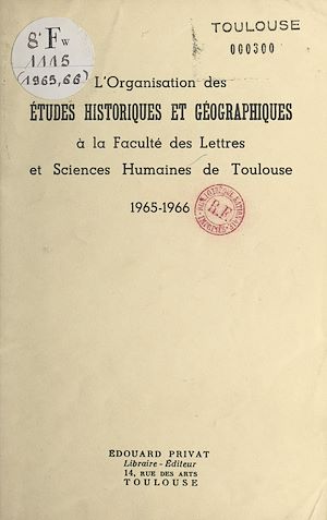 Download the eBook: L'organisation des études historiques et géographiques à la Faculté des lettres et sciences humaines de Toulouse