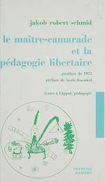 Télécharger le livre :  Le maître-camarade et la pédagogie libertaire