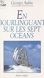 Download this eBook En bourlinguant sur les sept océans