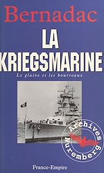 Download this eBook Le glaive et les bourreaux : la Kriegsmarine