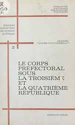 Télécharger le livre :  Le corps préfectoral sous la troisième et la quatrième République (2)