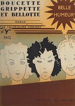 Télécharger le livre :  Doucette, Grippette et Bellotte