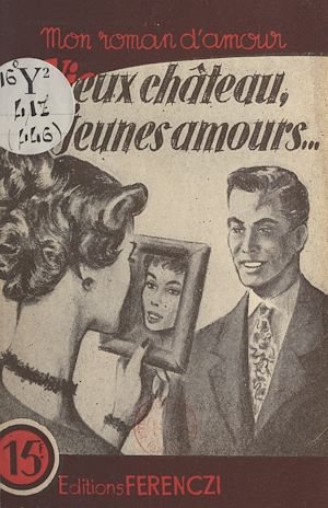 Téléchargez le livre :  Vieux château, jeunes amours