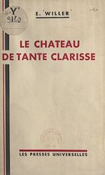 Télécharger le livre :  Le château de Tante Clarisse