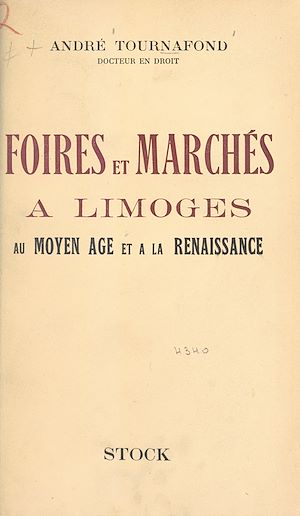 Téléchargez le livre :  Foires et marchés à Limoges au Moyen Âge et à la Renaissance