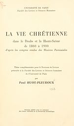 Télécharger le livre :  La vie chrétienne dans le Doubs et la Haute-Saône de 1860 à 1900