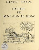 Télécharger le livre :  Histoire de Saint-Jean-le-Blanc