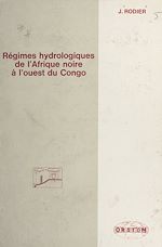Télécharger le livre :  Régimes hydrologiques de l'Afrique noire à l'ouest du Congo