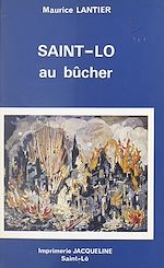 Télécharger le livre :  Saint-Lo au bûcher