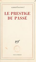 Télécharger le livre :  Le prestige du passé