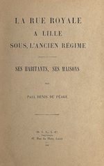 Télécharger le livre :  La rue Royale à Lille sous l'Ancien Régime