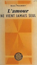 Télécharger le livre :  L'amour ne vient jamais seul