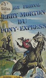 Télécharger le livre :  Jerry Morton du Pony-Express