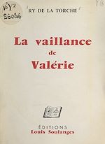 Télécharger le livre :  La vaillance de Valérie