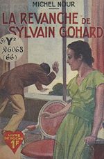 Télécharger le livre :  La revanche de Sylvain Gohard