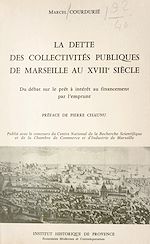 Télécharger le livre :  La dette des collectivités publiques de Marseille au XVIIIe siècle