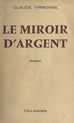 Télécharger le livre :  Le miroir d'argent