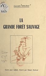Télécharger le livre :  La grande forêt sauvage