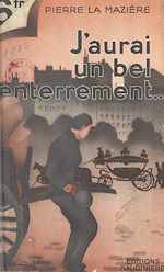 Télécharger le livre :  J'aurai un bel enterrement