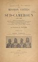 Télécharger le livre :  La mission Cottes au Sud-Cameroun, 1905-1908