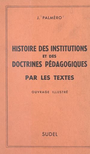 Téléchargez le livre :  Histoires des institutions et des doctrines pédagogiques par les textes