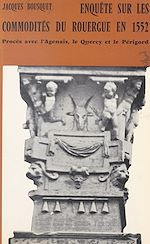 Download this eBook Enquête sur les commodités du Rouergue en 1552