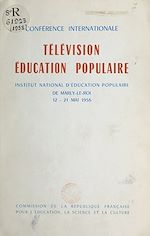 Télécharger le livre :  Conférence internationale "Télévision, éducation populaire"