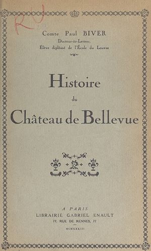 Téléchargez le livre :  Histoire du Château de Bellevue