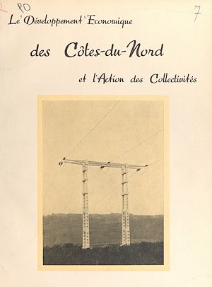 Téléchargez le livre :  Le développement économique des Côtes-du-Nord et l'action des collectivités