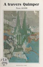 Télécharger le livre :  À travers Quimper
