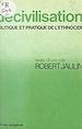 Télécharger le livre :  La décivilisation, politique et pratique de l'ethnocide