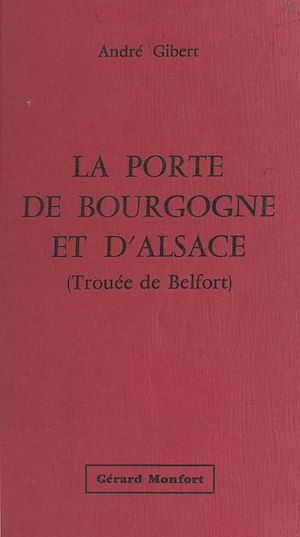 Téléchargez le livre :  La porte de Bourgogne et d'Alsace (Trouée de Belfort)