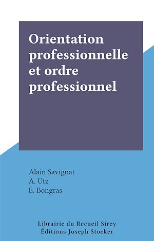 Téléchargez le livre :  Orientation professionnelle et ordre professionnel