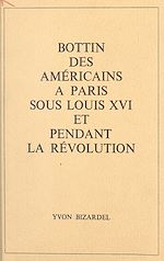 Télécharger le livre :  Bottin des Américains à Paris sous Louis XVI et pendant la Révolution